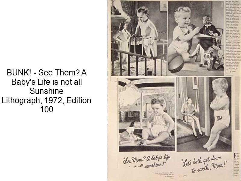 BUNK! - See Them? A Baby's Life is not all Sunshine Lithograph, 1972, Edition